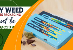 Why Weed Edibles Packaging Must Be Biodegradable