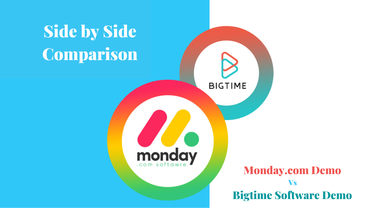Monday.com Demo Vs Bigtime Software Demo side by side comparison