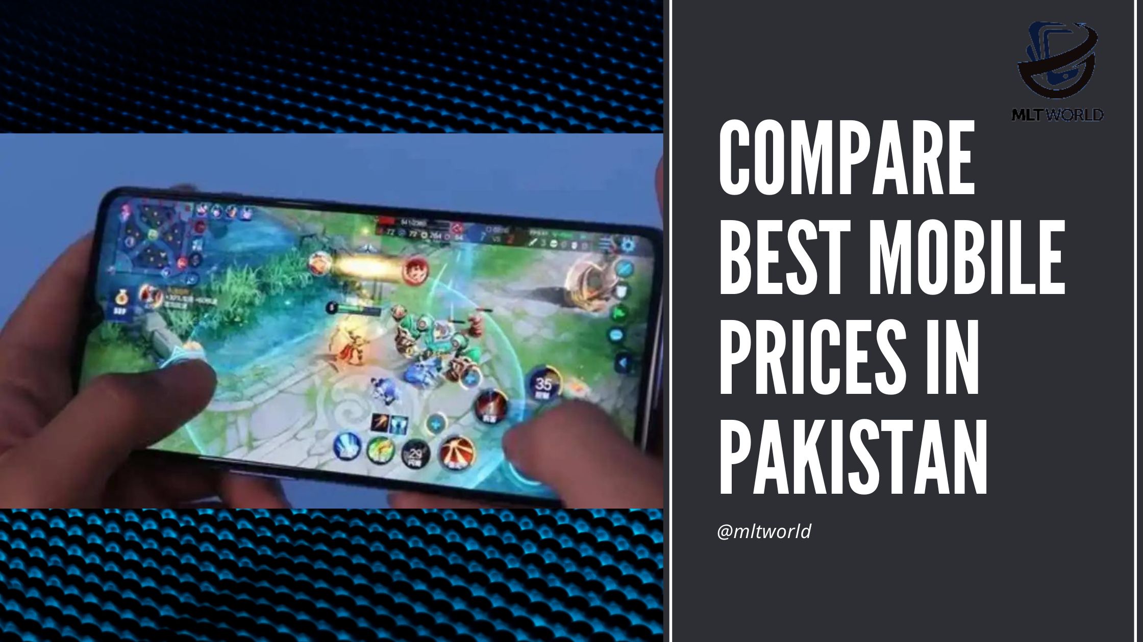 Compare Best Mobile Prices in Pakistan - feature banner - mltworld