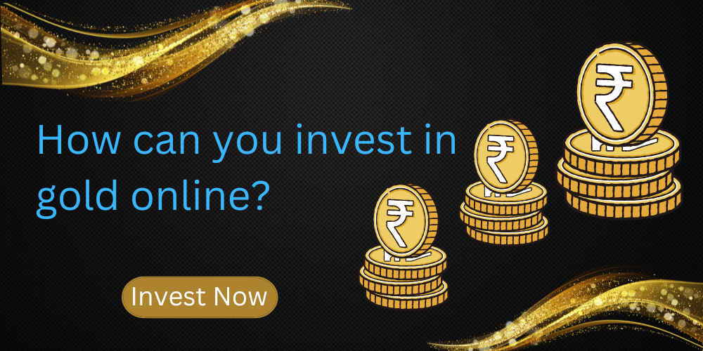 How can you invest in gold online?￼