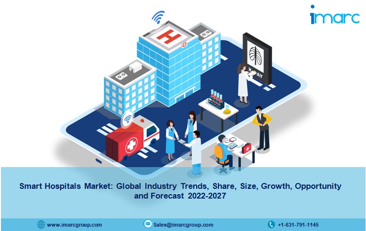 Smart Hospitals Market 2022, Size, Report Analysis and Future Outlook 2027