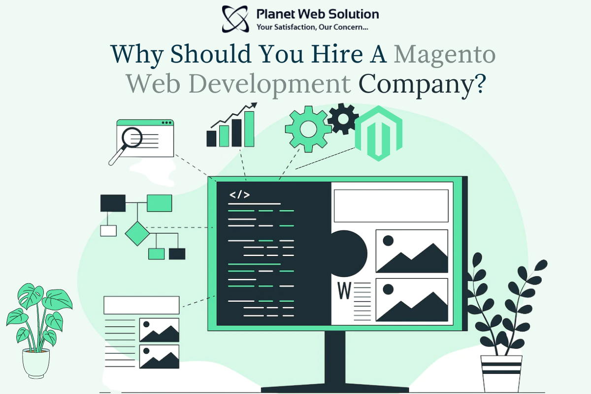 Why Should You Hire A Magento Web Development Company?